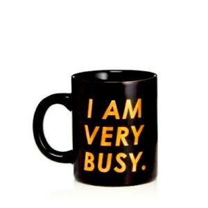 I Am Very Busy mug